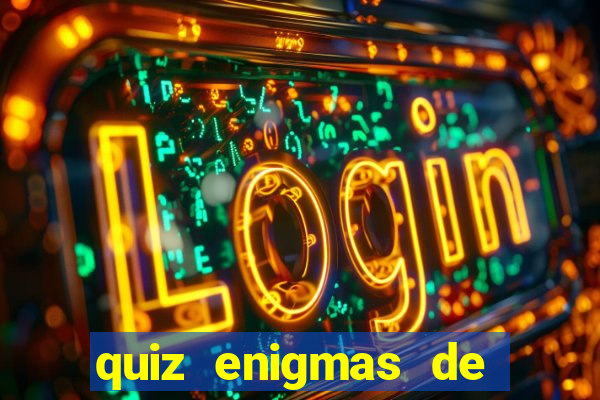 quiz enigmas de detetive enigmas de detetive com resposta